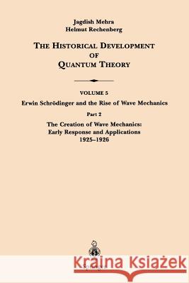 Part 2 the Creation of Wave Mechanics; Early Response and Applications 1925-1926