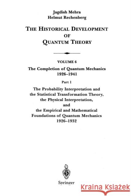 The Probability Interpretation and the Statistical Transformation Theory, the Physical Interpretation, and the Empirical and Mathematical Foundations