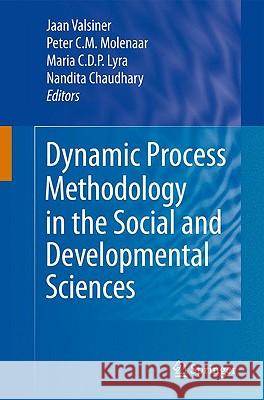 Dynamic Process Methodology in the Social and Developmental Sciences