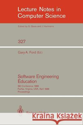 Software Engineering Education: SEI Conference 1988 Fairfax, Virginia, Usa, April 28-29, 1988. Proceedings