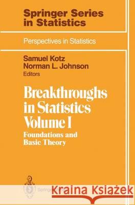 Breakthroughs in Statistics: Volume 1: Foundations and Basic Theory