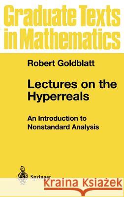 Lectures on the Hyperreals: An Introduction to Nonstandard Analysis