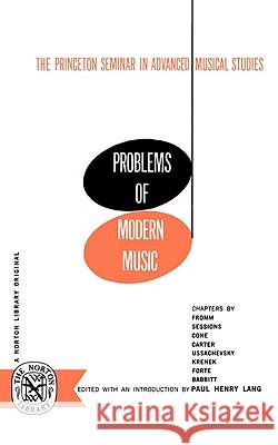 Problems of Modern Music: The Princeton Seminar in Advanced Musical Studies