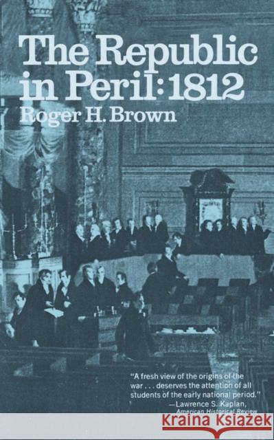 The Republic in Peril: 1812