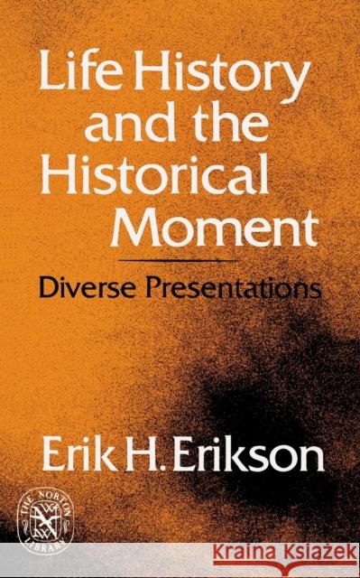 Life History and the Historical Moment: Diverse Presentations