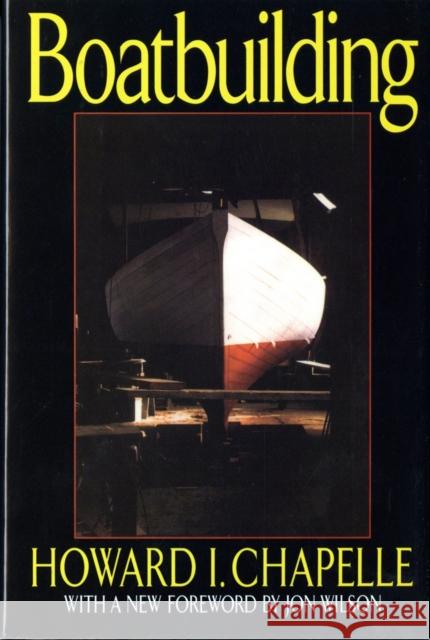 Boatbuilding: A Complete Handbook of Wooden Boat Construction