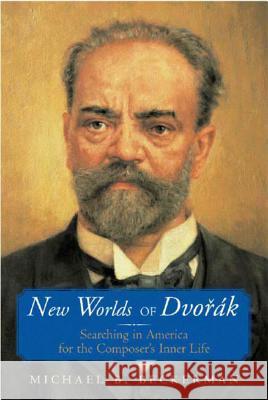New Worlds of Dvorak: Searching in America for the Composer's Inner Life