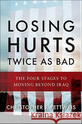 Losing Hurts Twice as Bad: The Four Stages to Moving Beyond Iraq