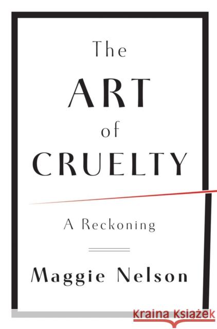 The Art of Cruelty: A Reckoning
