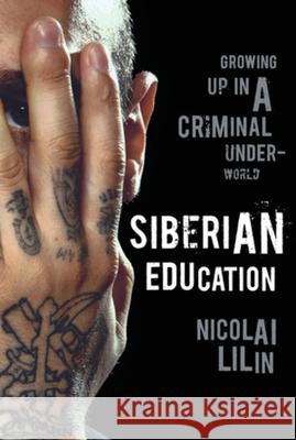Siberian Education: Growing Up in a Criminal Underworld