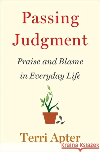 Passing Judgment: Praise and Blame in Everyday Life