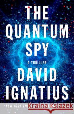 The Quantum Spy: A Thriller