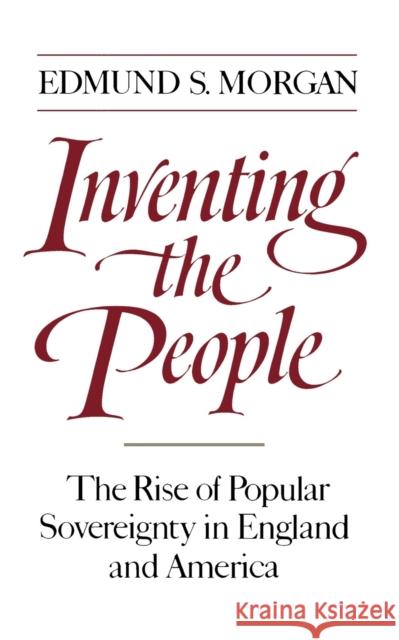 Inventing the People: The Rise of Popular Sovereignty in England and America