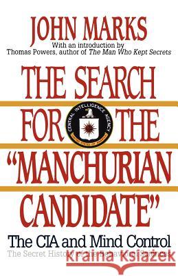 The Search for the Manchurian Candidate: The CIA and Mind Control: The Secret History of the Behavioral Sciences