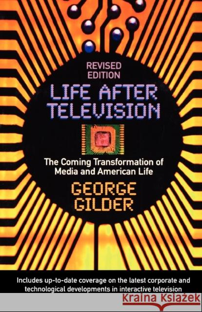 Life After Television: The Coming Transformation of Media and American Life