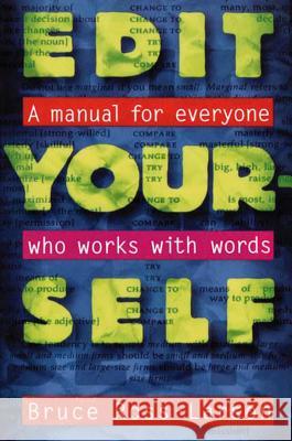 Edit Yourself: A Manual for Everyone Who Words with Words