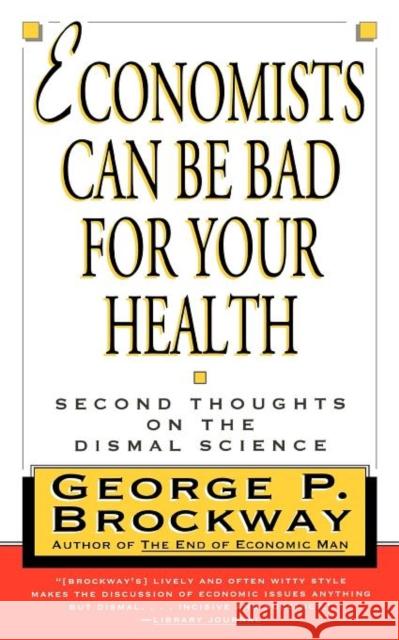 Economists Can Be Bad for Your Health: Second Thoughts on the Dismal Science