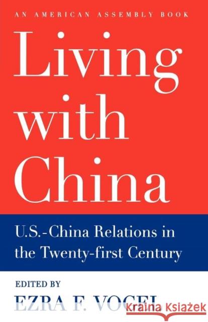 Living with China: U.S.-China Relations in the Twenty-First Century