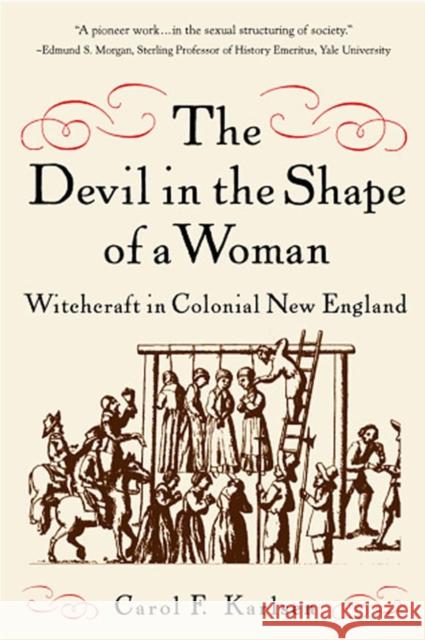 The Devil in the Shape of a Woman: Witchcraft in Colonial New England
