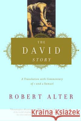 The David Story: A Translation with Commentary of 1 and 2 Samuel