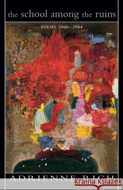 The School Among the Ruins: Poems 2000-2004