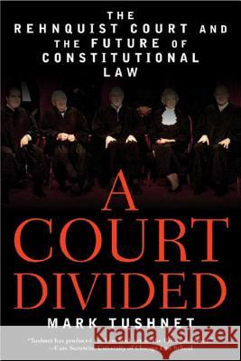 A Court Divided: The Rehnquist Court and the Future of Constitutional Law