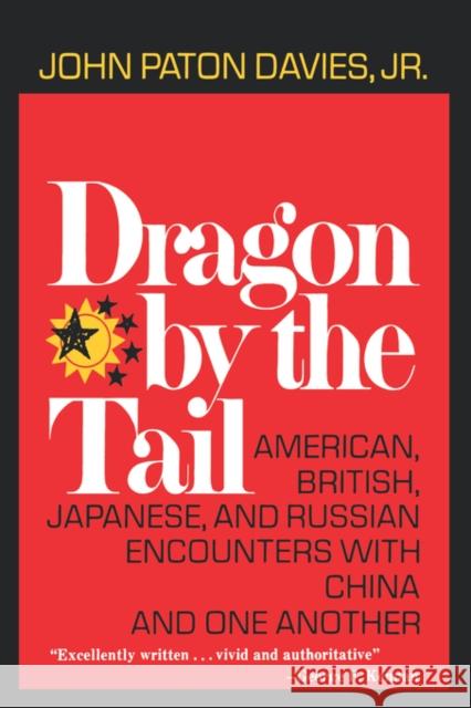 Dragon by the Tail: American, British, Japanese, and Russian Encounters with China and One Another