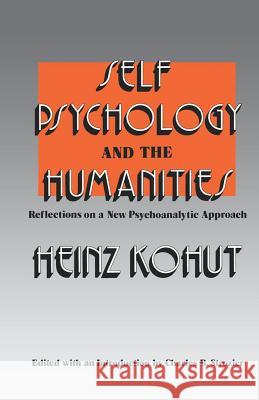 Self Psychology and the Humanities: Reflections on a New Psychoanalytic Approach