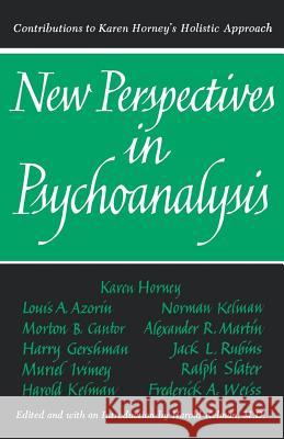 New Perspectives in Psychoanalysis: Contributions to Karen Horney's Holistic Approach