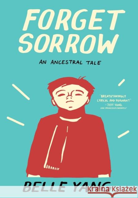 Forget Sorrow: An Ancestral Tale