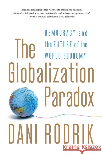 The Globalization Paradox: Democracy and the Future of the World Economy