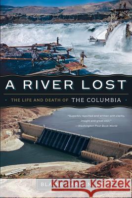 A River Lost: The Life and Death of the Columbia