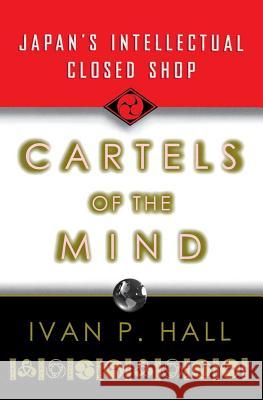 Cartels of the Mind: Japan's Intellectual Closed Shop