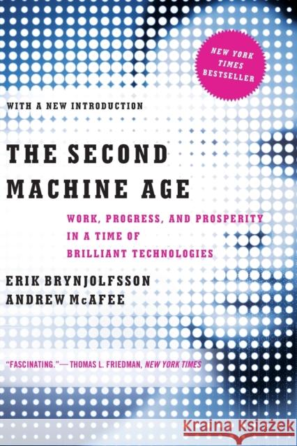 The Second Machine Age: Work, Progress, and Prosperity in a Time of Brilliant Technologies