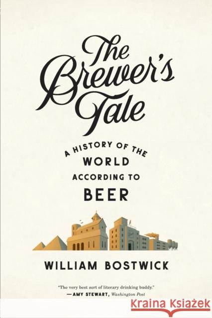 The Brewer's Tale: A History of the World According to Beer