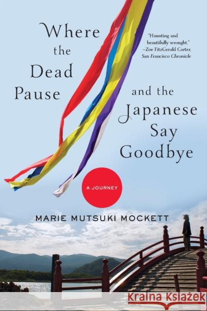 Where the Dead Pause, and the Japanese Say Goodbye: A Journey