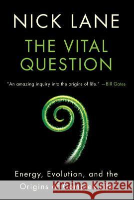 The Vital Question: Energy, Evolution, and the Origins of Complex Life