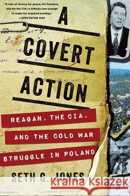 A Covert Action: Reagan, the Cia, and the Cold War Struggle in Poland