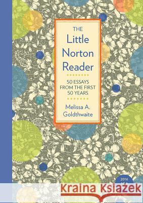 The Little Norton Reader: 50 Essays from the First 50 Years, with 2016 MLA Update