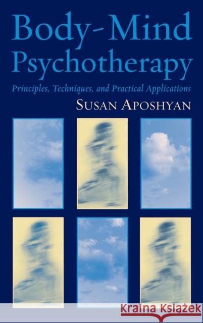 Body-Mind Psychotherapy: Principles, Techniques, and Practical Applications