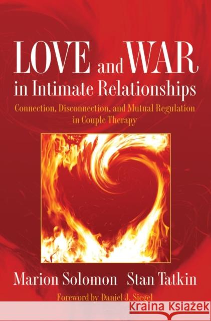 Love and War in Intimate Relationships: Connection, Disconnection, and Mutual Regulation in Couple Therapy