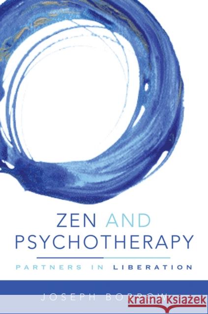 Zen and Psychotherapy: Partners in Liberation