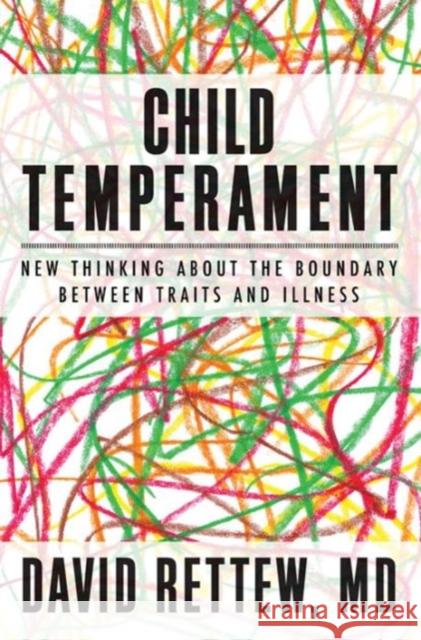 Child Temperament: New Thinking about the Boundary Between Traits and Illness