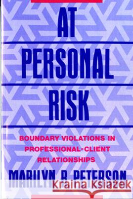 At Personal Risk: Boundary Violations in Professional-Client Relationships