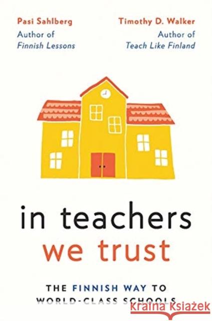 In Teachers We Trust: The Finnish Way to World-Class Schools