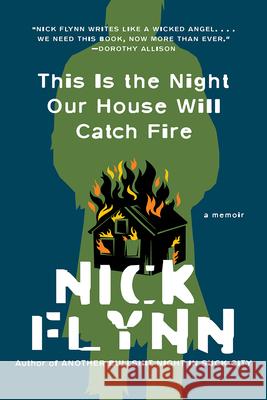 This Is the Night Our House Will Catch Fire: A Memoir