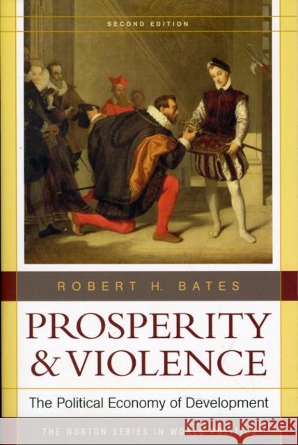 Prosperity and Violence: The Political Economy of Development