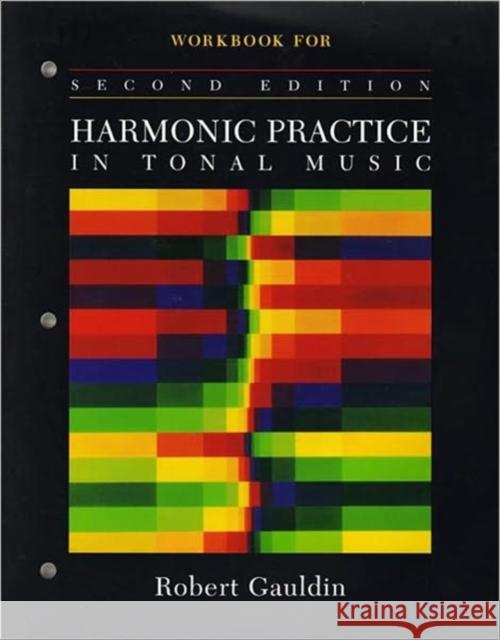 Workbook: For Harmonic Practice in Tonal Music, Second Edition