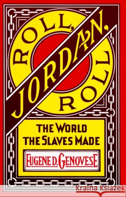 Roll, Jordan, Roll: The World the Slaves Made