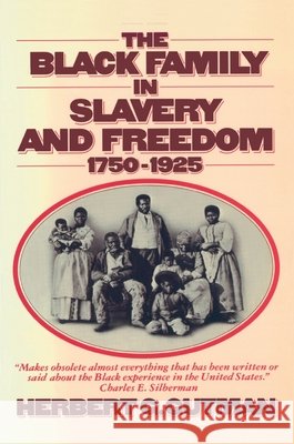 The Black Family in Slavery and Freedom, 1750-1925